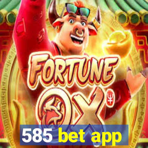 585 bet app